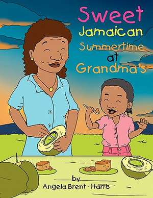 Sweet Jamaican Summertime at Grandma's de Angela Brent-Harris