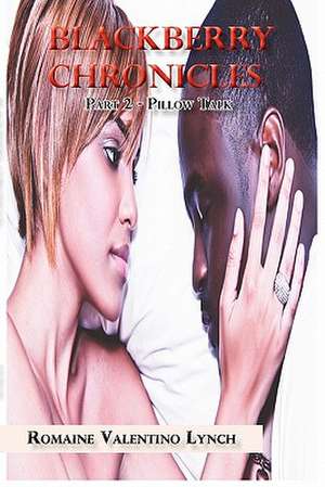 Blackberry Chronicles de Romaine Valentino Lynch