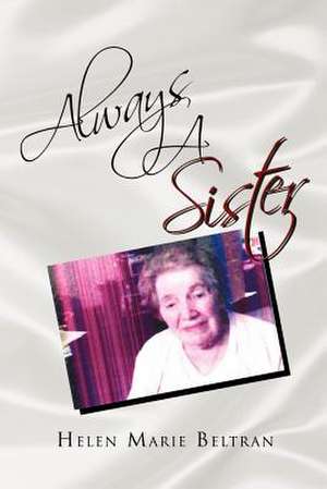 Always a Sister de Helen Marie Beltran