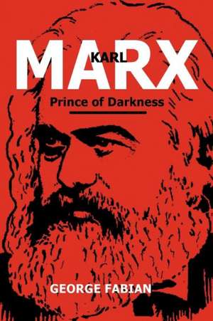 Karl Marx Prince of Darkness de George Fabian