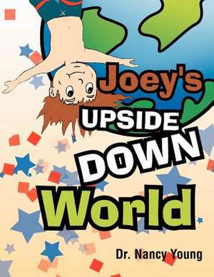 Joey's Upside Down World de Nancy Young