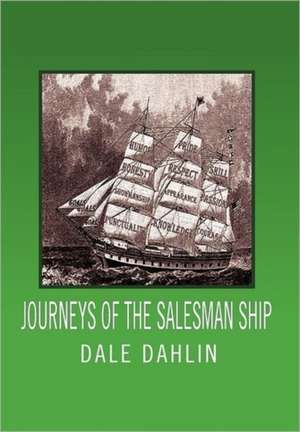 Journeys of the Salesman Ship de Dale Dahlin