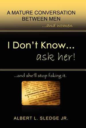 I Don't Know... Ask Her de Albert L. Jr. Sledge