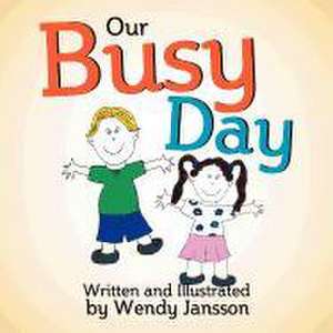 My Busy Day de Wendy Jansson