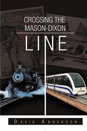 Crossing the Mason-Dixon Line de David Anderson