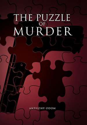 The Puzzle of Murder de Anthony Odom