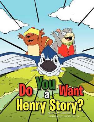 Do You Want a Henry Story? de Brenda Windhorst