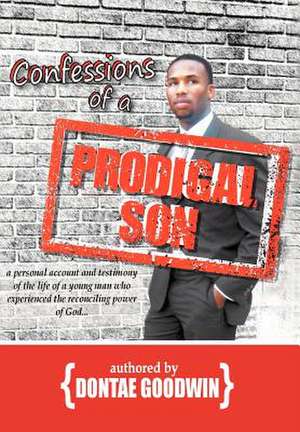 Goodwin, D: Confessions of a Prodigal Son