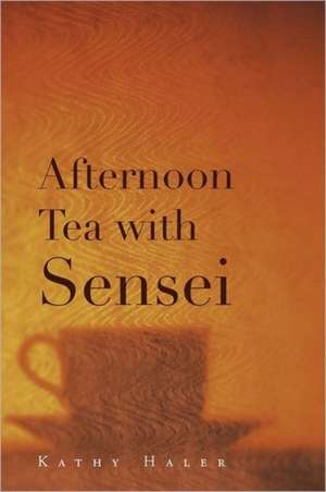 Afternoon Tea with Sensei de Kathy Haler