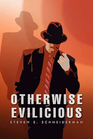 Otherwise Evilicious de Steven S. Schneiderman