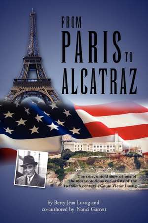 From Paris to Alcatraz de Betty Jean Lustig