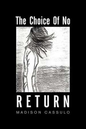 The Choice of No Return de Madison Cassulo