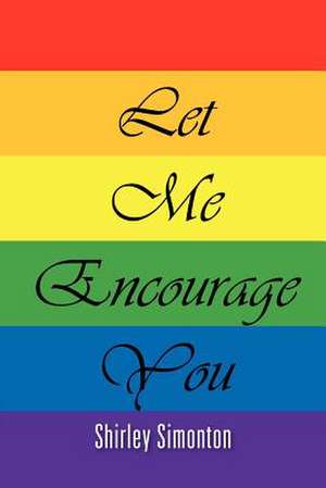 Let Me Encourage You de Shirley Simonton