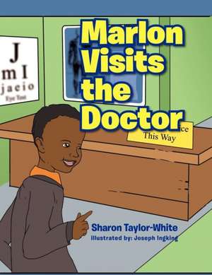 Marlon Visits the Doctor de Sharon Taylor-White