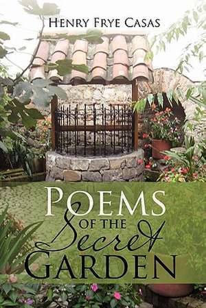 Poems of the Secret Garden de Henry Frye Casas