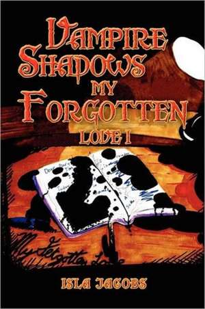 Vampire Shadows My Forgotten Love I de Isla Jacobs