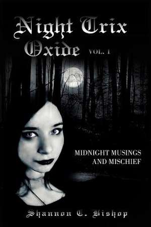 Night Trix Oxide Vol.1 de Shannon C. Bishop