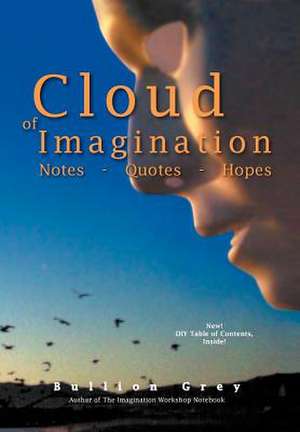 Grey, B: Cloud of Imagination