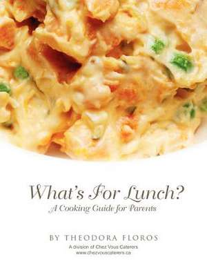 What's for Lunch? de Theodora Floros