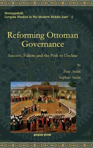 Reforming Ottoman Governance de Fuat M. Andic