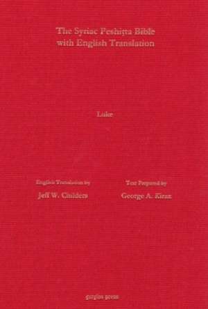 Childers, J: The Gospel of Luke According to the Syriac Pesh