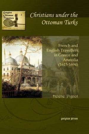 Pignot, H: Christians under the Ottoman Turks de Helene Pignot