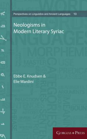 Neologisms in Modern Literary Syriac de Ebbe E Knudsen