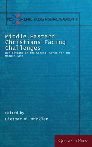 Middle Eastern Christians Facing Challenges de Dietmar W. Winkler