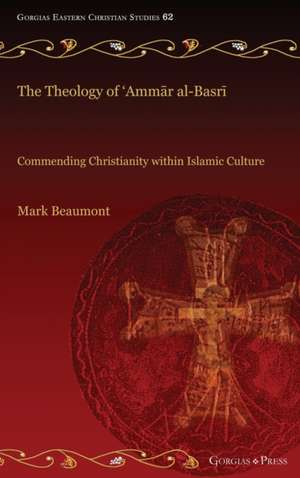 The Theology of 'Amm¿r al-Basr¿ de Mark Beaumont