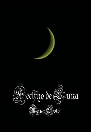 Hechizo de Luna de Ryna Soto