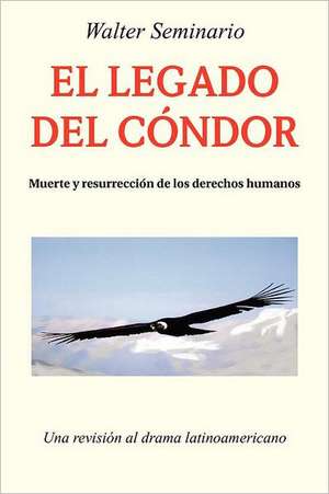 El Legado del Condor de Walter Seminario