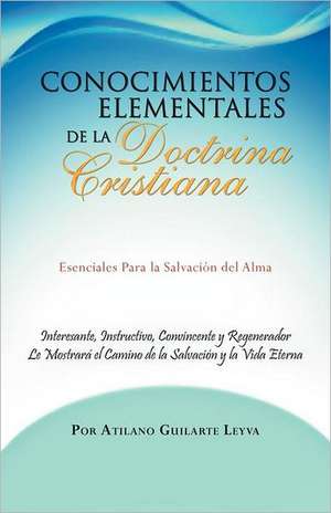 Conocimientos Elementales de La Doctrina Cristiana de Atilano Guilarte Leyva