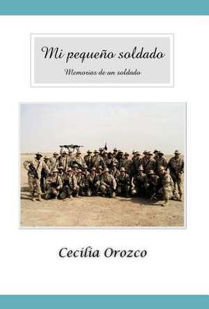 Mi Peque O Soldado de Cecilia Orozco