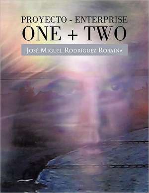 Proyecto - Enterprise One + Two de Jos Miguel Rodr Guez Robaina