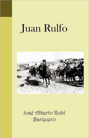 Juan Rulfo de Jos Alberto Rub Barquero