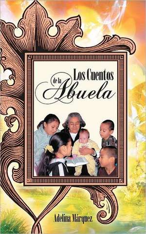 Los Cuentos de La Abuela de Adelina M. Rquez