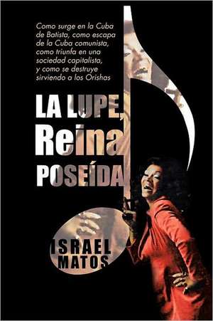 La Lupe, Reina Pose Da de Israel Matos