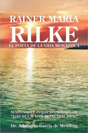 Rainer Maria Rilke de Adalberto Garcia De Mendoza