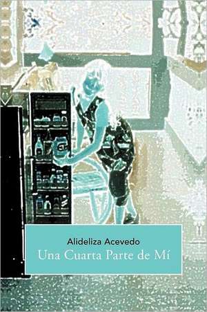 Una Cuarta Parte de M de Alideliza Acevedo