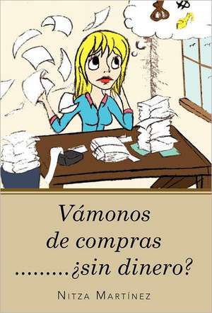 Vamonos de Compras......... Sin Dinero? de Nitza Mart Nez