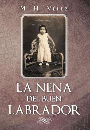 La Nena del Buen Labrador de M. H. V. Lez