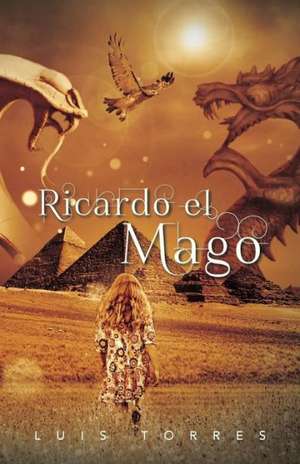 Ricardo El Mago de Luis Torres