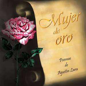 Mujer de Oro de Agustin Lara Martinez