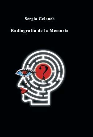 Radiografia de La Memoria de Sergio Gelonch