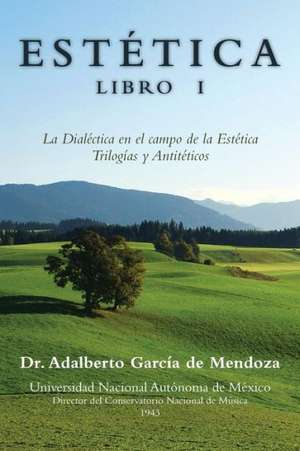 Estetica Libro I de Adalberto Garcia De Mendoza