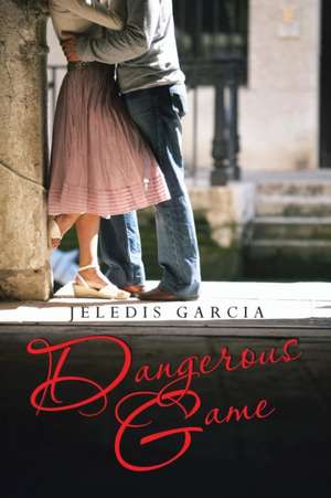 Dangerous Game de Jeledis Garcia