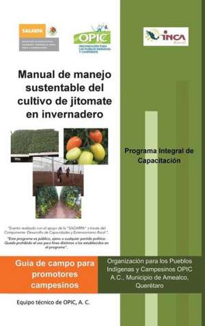 Manual de Manejo Sustentable del Cultivo de Jitomate En Invernadero de A. C. Opic