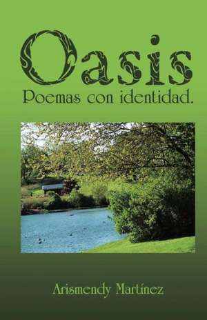 Oasis de Arismendy Martinez