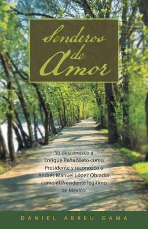 Senderos de Amor de Daniel Abreu Gama