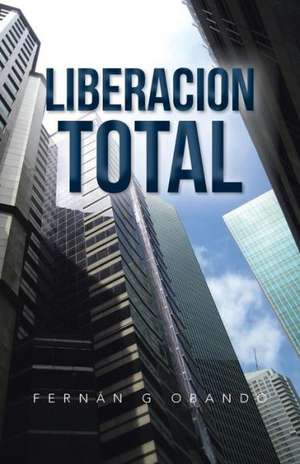 Liberacion Total de Fernan G. Obando